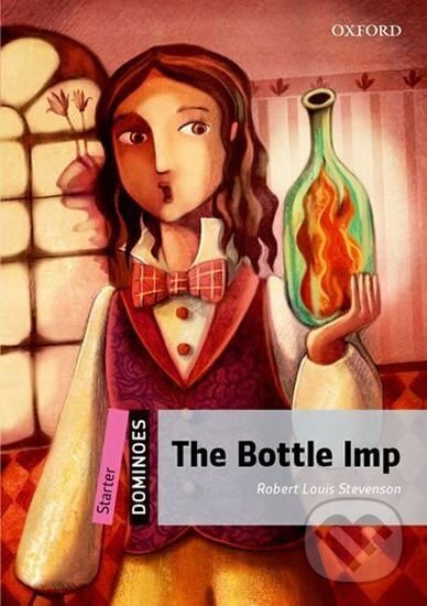 Kniha: Dominoes Starter the Bottle Imp (2nd) (Louis Robert Stevenson). Oxford University Press, 2015 Kniha: Dominoes Starter the Bottle Imp (2nd) (Louis Robert Stevenson). Oxford University Press, 2015