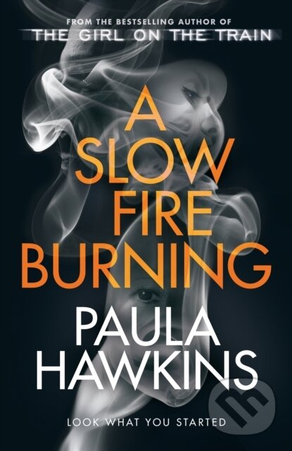 Kniha: A Slow Fire Burning (Paula Hawkins). Doubleday, 2021 Kniha: A Slow Fire Burning (Paula Hawkins). Doubleday, 2021
