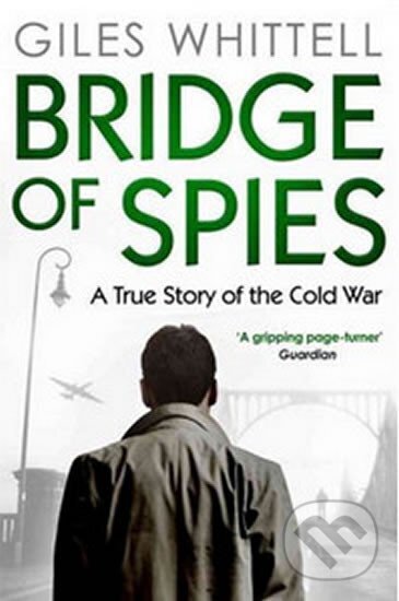 Kniha: Bridge of Spies (Giles Whittell). Simon & Schuster Kniha: Bridge of Spies (Giles Whittell). Simon & Schuster