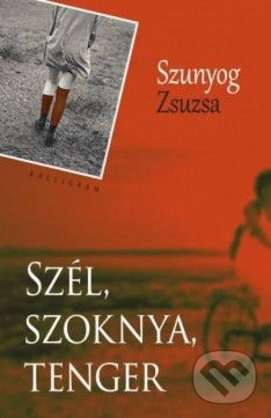 Kniha: Szél, szoknya, tenger (Zsuzsa Szunyog). Kalligram, 2013 Kniha: Szél, szoknya, tenger (Zsuzsa Szunyog). Kalligram, 2013