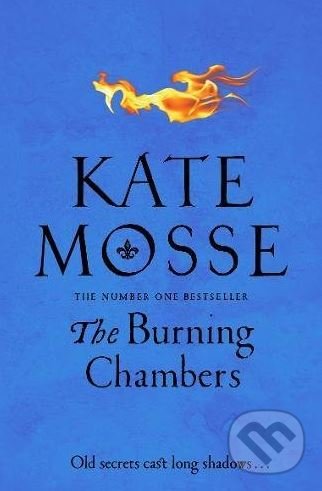 Kniha: The Burning Chambers (Kate Mosse). Mantle, 2018 Kniha: The Burning Chambers (Kate Mosse). Mantle, 2018