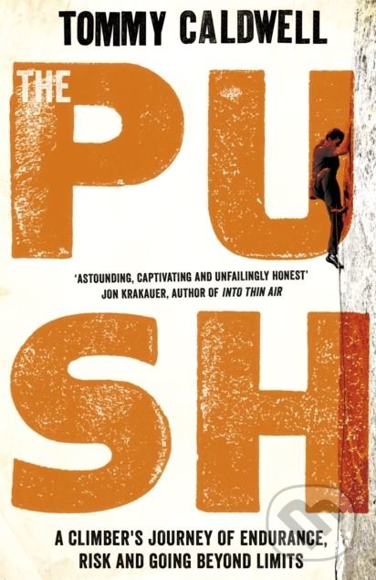 Kniha: The Push (Tommy Caldwell). Penguin Books, 2018 Kniha: The Push (Tommy Caldwell). Penguin Books, 2018
