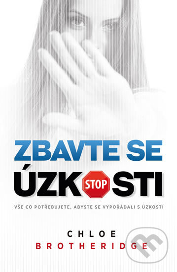 Kniha: Zbavte se úzkosti (Chloe Brotheridge). Edice knihy Omega, 2018 Kniha: Zbavte se úzkosti (Chloe Brotheridge). Edice knihy Omega, 2018