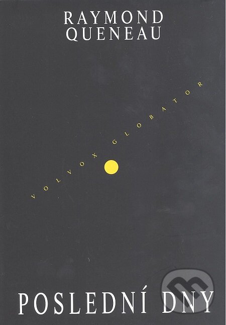 E-kniha: Poslední dny (Raymond Queneau). Volvox Globator E-kniha: Poslední dny (Raymond Queneau). Volvox Globator
