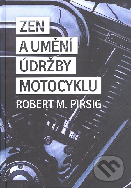 E-kniha: Zen a umění údržby motocyklu (Robert M. Pirsig). Volvox Globator E-kniha: Zen a umění údržby motocyklu (Robert M. Pirsig). Volvox Globator