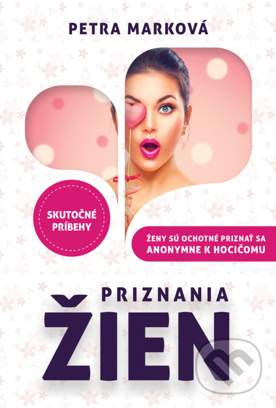 Kniha: Priznania žien (Petra Marková). MERIDIANO-press, 2018 Kniha: Priznania žien (Petra Marková). MERIDIANO-press, 2018