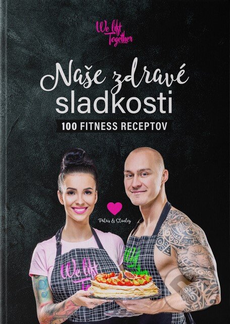 Kniha: Naše zdravé sladkosti (Patrícia Jarabicová a Stanislav Lužinský). We Lift Together, 2017 Kniha: Naše zdravé sladkosti (Patrícia Jarabicová a Stanislav Lužinský). We Lift Together, 2017