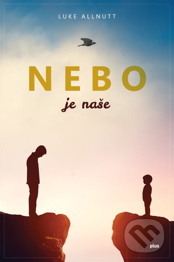 Kniha: Nebo je naše (Luke Allnutt). Plus, 2018 Kniha: Nebo je naše (Luke Allnutt). Plus, 2018