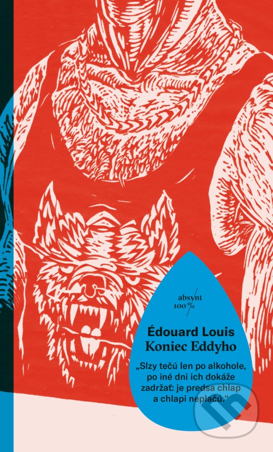 Kniha: Koniec Eddyho (Édouard Louis). Absynt, 2018 Kniha: Koniec Eddyho (Édouard Louis). Absynt, 2018