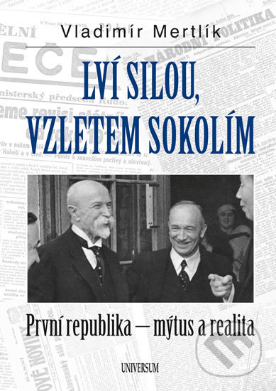 Kniha: Lví silou, vzletem sokolím (Vladimír Mertlík). Universum, 2018 Kniha: Lví silou, vzletem sokolím (Vladimír Mertlík). Universum, 2018
