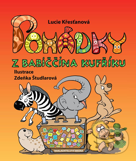 Kniha: Pohádky z babiččina kufříku (Lucie Křesťanová). Brána, 2012 Kniha: Pohádky z babiččina kufříku (Lucie Křesťanová). Brána, 2012