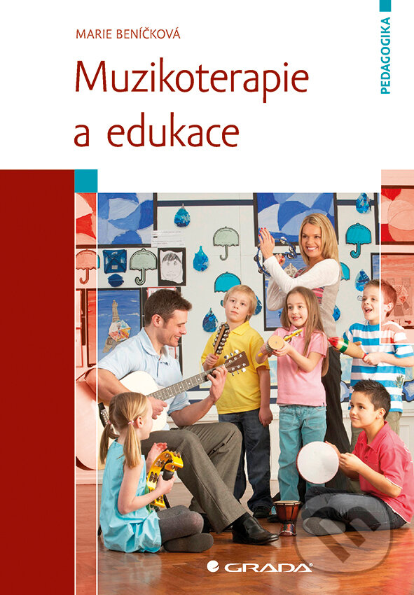E-kniha: Muzikoterapie a edukace (Marie Beníčková). Grada, 2017 E-kniha: Muzikoterapie a edukace (Marie Beníčková). Grada, 2017