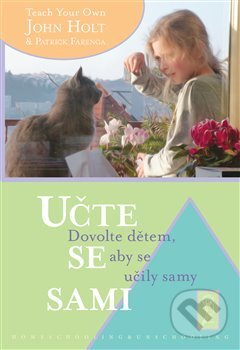 Kniha: Učte se sami (John Holt). One Woman Press, 2018 Kniha: Učte se sami (John Holt). One Woman Press, 2018
