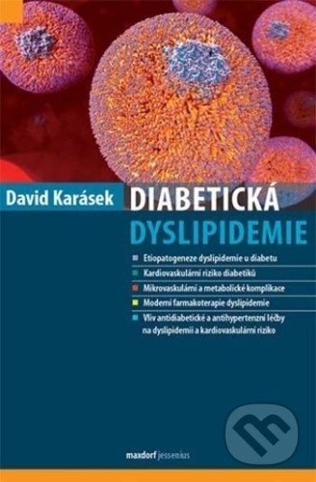 Kniha: Diabetická dyslipidemie (David Karásek). Maxdorf, 2018 Kniha: Diabetická dyslipidemie (David Karásek). Maxdorf, 2018
