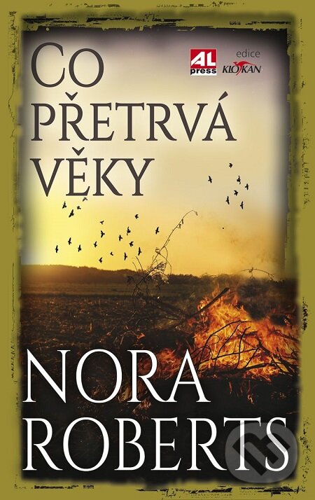 E-kniha: Co přetrvá věky (Nora Roberts). Alpress, 2018 E-kniha: Co přetrvá věky (Nora Roberts). Alpress, 2018