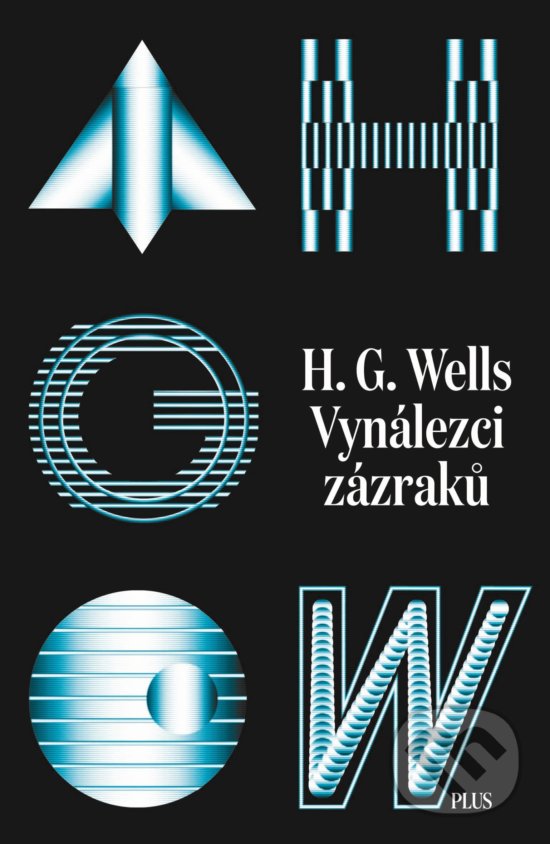 Kniha: Vynálezci zázraků (H.G. Wells). Plus, 2018 Kniha: Vynálezci zázraků (H.G. Wells). Plus, 2018