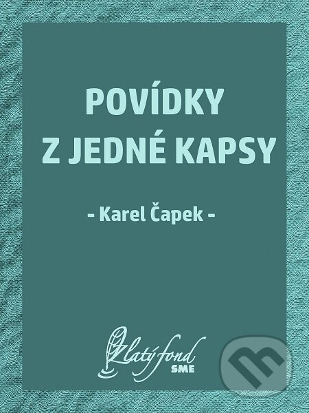 E-kniha: Povídky z jedné kapsy (Karel Čapek). Petit Press E-kniha: Povídky z jedné kapsy (Karel Čapek). Petit Press