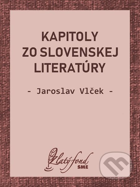 E-kniha: Kapitoly zo slovenskej literatúry (Jaroslav Vlček). Petit Press E-kniha: Kapitoly zo slovenskej literatúry (Jaroslav Vlček). Petit Press