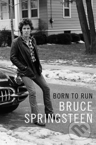 Kniha: Born to Run (Bruce Springsteen). Jota, 2018 Kniha: Born to Run (Bruce Springsteen). Jota, 2018