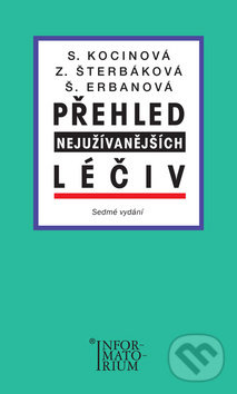 Kniha: Přehled nejužívanějších léčiv (Svatava Kocinová, Šárka Erbanová a Zdeňka Šterbáková). Informatorium, 2018 Kniha: Přehled nejužívanějších léčiv (Svatava Kocinová, Šárka Erbanová a Zdeňka Šterbáková). Informatorium, 2018
