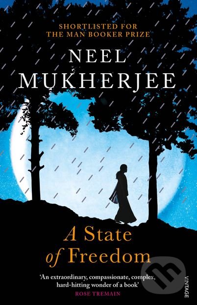 Kniha: A State of Freedom (Neel Mukherjee). Vintage, 2018 Kniha: A State of Freedom (Neel Mukherjee). Vintage, 2018