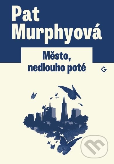 Kniha: Město, nedlouho poté (Pat Murphy). Gnóm!, 2018 Kniha: Město, nedlouho poté (Pat Murphy). Gnóm!, 2018
