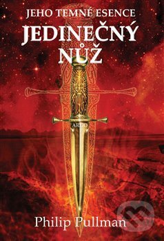 Kniha: Jedinečný nůž (Philip Pullman). Argo, 2018 Kniha: Jedinečný nůž (Philip Pullman). Argo, 2018