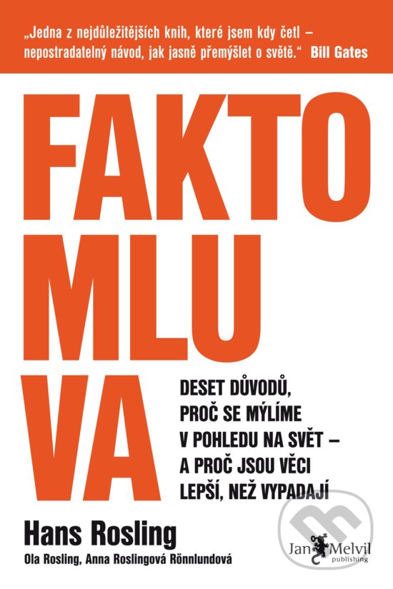 Kniha: Faktomluva (Anna Rosling Rönnlund, Hans Rosling a Ola Rosling). Jan Melvil publishing, 2018 Kniha: Faktomluva (Anna Rosling Rönnlund, Hans Rosling a Ola Rosling). Jan Melvil publishing, 2018