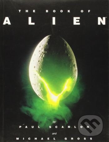 Kniha: The Book of Alien (Michael Gross a Paul Scanlon). Titan Books, 2012 Kniha: The Book of Alien (Michael Gross a Paul Scanlon). Titan Books, 2012