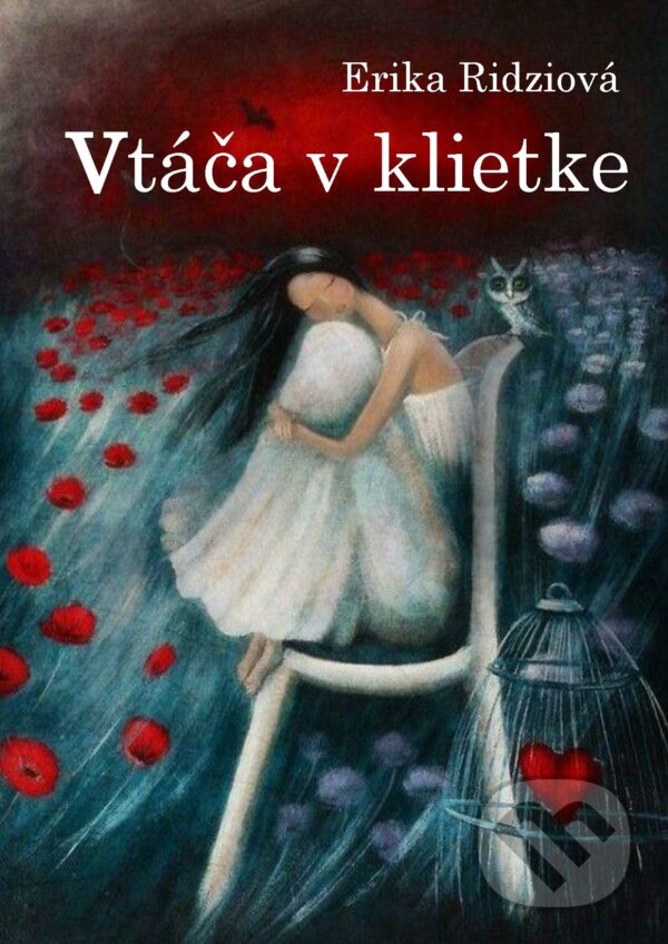 E-kniha: Vtáča v klietke (Erika Ridziová). Erika Ridziová E-kniha: Vtáča v klietke (Erika Ridziová). Erika Ridziová