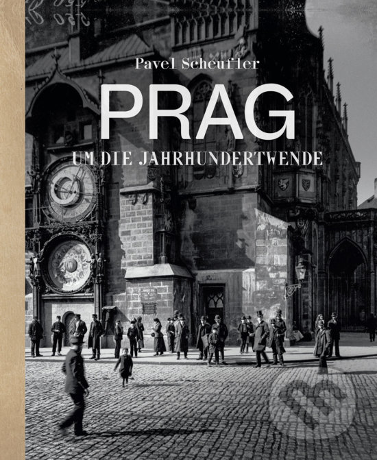 Kniha: Prag um die Jahrhundertwende (Pavel Scheufler). Slovart CZ, 2018 Kniha: Prag um die Jahrhundertwende (Pavel Scheufler). Slovart CZ, 2018