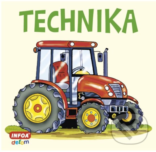 Kniha: Technika (INFOA). INFOA, 2018 Kniha: Technika (INFOA). INFOA, 2018