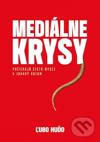 Kniha: Mediálne krysy (Ľubo Huďo). EZEN, 2018 Kniha: Mediálne krysy (Ľubo Huďo). EZEN, 2018