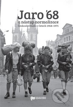 Kniha: Jaro '68 a nástup normalizace (Jiří Petráš). Ústav pro studium totalitních režimů, 2018 Kniha: Jaro '68 a nástup normalizace (Jiří Petráš). Ústav pro studium totalitních režimů, 2018