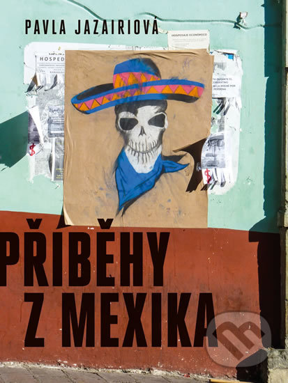 Kniha: Příběhy z Mexika (Pavla Jazairi). Radioservis, 2018 Kniha: Příběhy z Mexika (Pavla Jazairi). Radioservis, 2018