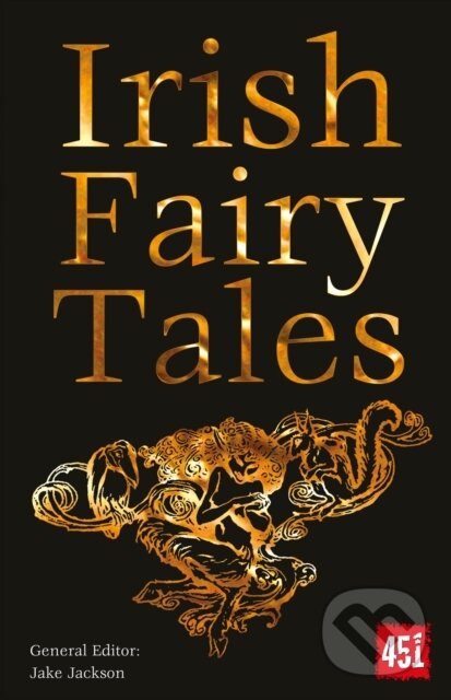 Kniha: Irish Fairy Tales (J K (Ed) Jackson). Flame Tree Publishing, 2020 Kniha: Irish Fairy Tales (J K (Ed) Jackson). Flame Tree Publishing, 2020