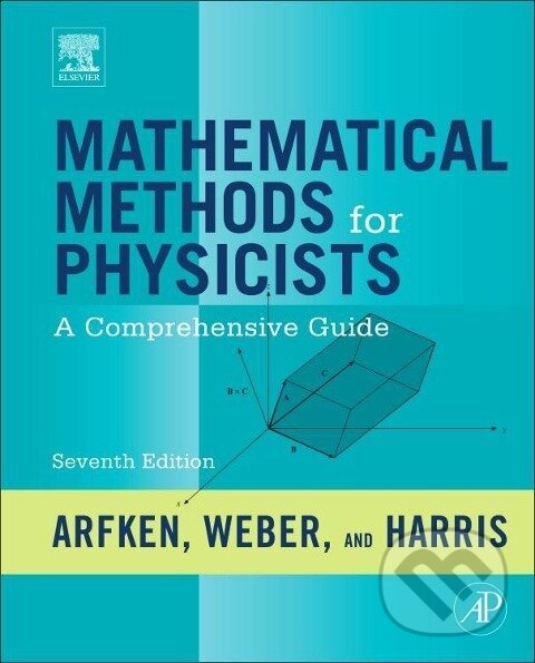 Kniha: Mathematical Methods for Physicists (George B. Arfken). Elsevier Science, 2012 Kniha: Mathematical Methods for Physicists (George B. Arfken). Elsevier Science, 2012
