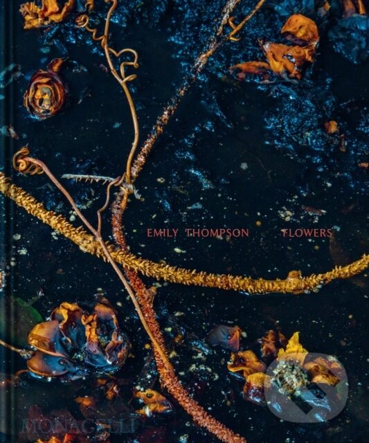 Kniha: Emily Thompson Flowers (Emily Thompson). Monacelli Press, 2025 Kniha: Emily Thompson Flowers (Emily Thompson). Monacelli Press, 2025