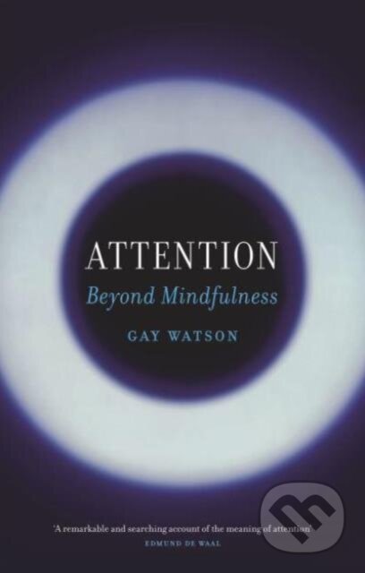 Kniha: Attention (Gay Watson). Reaktion Books, 2024 Kniha: Attention (Gay Watson). Reaktion Books, 2024
