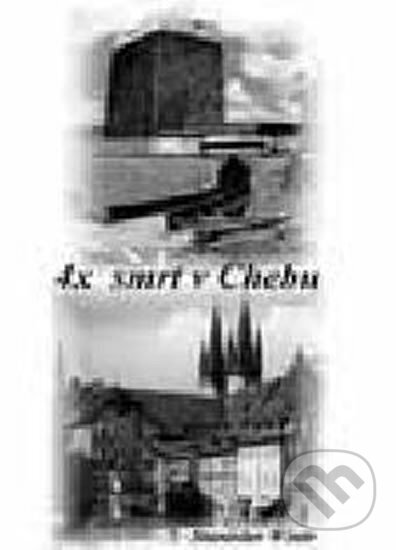 Kniha: 4x smrt v Chebu (Stanislav Wintr). Svět křídel Kniha: 4x smrt v Chebu (Stanislav Wintr). Svět křídel