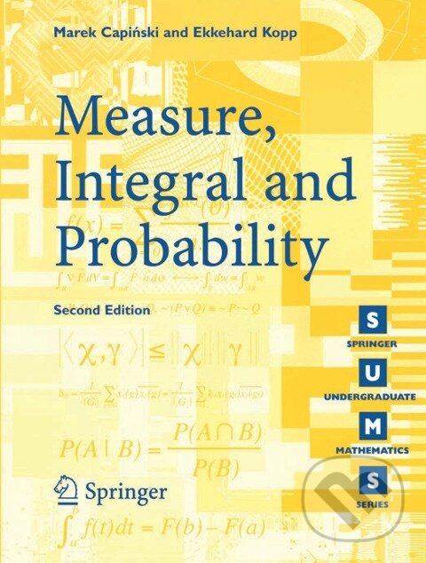Kniha: Measure, Integral and Probability (Peter E. Kopp). Springer London, 2004 Kniha: Measure, Integral and Probability (Peter E. Kopp). Springer London, 2004