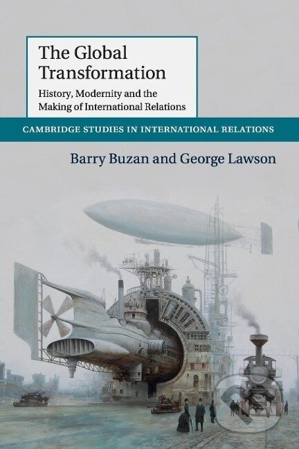 Kniha: The Global Transformation (George Lawson). Cambridge University Press, 2017 Kniha: The Global Transformation (George Lawson). Cambridge University Press, 2017