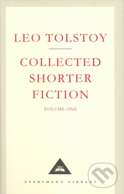 Kniha: Collected Shorter Fiction Volume 1 (Leo Tolstoy). Everyman, 2001 Kniha: Collected Shorter Fiction Volume 1 (Leo Tolstoy). Everyman, 2001