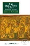 Kniha: The Byzantine Lady (Donald M. Nicol). Cambridge University Press, 2002 Kniha: The Byzantine Lady (Donald M. Nicol). Cambridge University Press, 2002