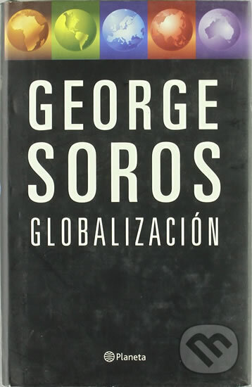 Kniha: Globalización (George Soros). Planeta Internacional, 2002 Kniha: Globalización (George Soros). Planeta Internacional, 2002