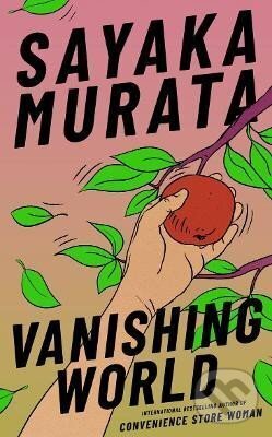 Kniha: Vanishing World (Sayaka Murata). Granta Books, 2025 Kniha: Vanishing World (Sayaka Murata). Granta Books, 2025
