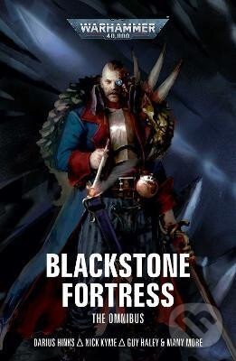Kniha: Blackstone Fortress: The Omnibus (Darius Hinks). Games Workshop, 2023 Kniha: Blackstone Fortress: The Omnibus (Darius Hinks). Games Workshop, 2023