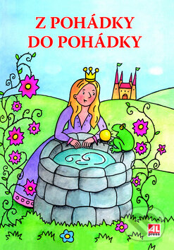 Kniha: Z pohádky do pohádky (Alpress). Alpress, 2016 Kniha: Z pohádky do pohádky (Alpress). Alpress, 2016