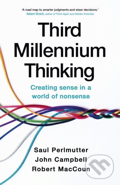 Kniha: Third Millennium Thinking (John Campbell, Saul Perlmutter a Robert MacCoun). Hodder and Stoughton, 2024 Kniha: Third Millennium Thinking (John Campbell, Saul Perlmutter a Robert MacCoun). Hodder and Stoughton, 2024