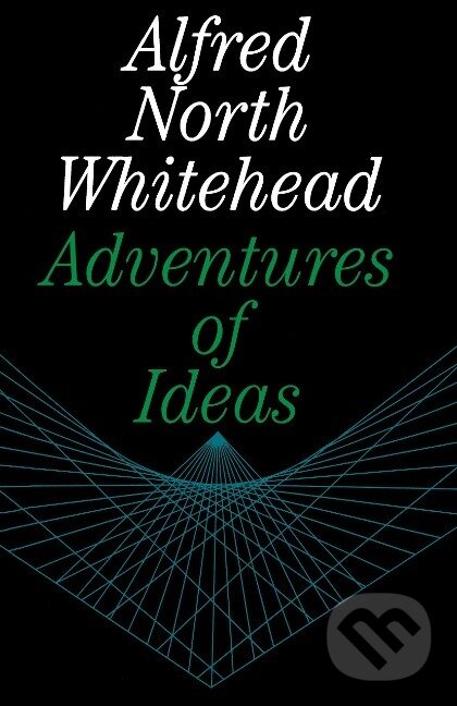 Kniha: Adventures of Ideas (Alfred North Whitehead). Free Press, 1967 Kniha: Adventures of Ideas (Alfred North Whitehead). Free Press, 1967